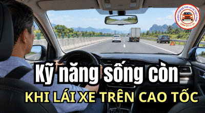 Kỹ năng sống còn khi lái xe trên cao tốc - Chia sẽ kinh nghiệm từ thầy Nam