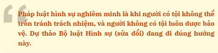 Bộ luật Hình sự (sửa đổi): Nghiêm minh với tội phạm, nhân văn với con người