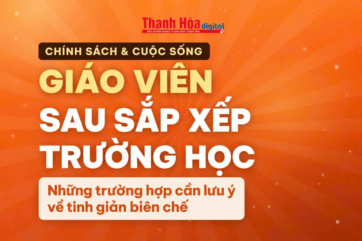 Giáo viên sau sắp xếp trường học: Những trường hợp cần lưu ý về tinh giản biên chế