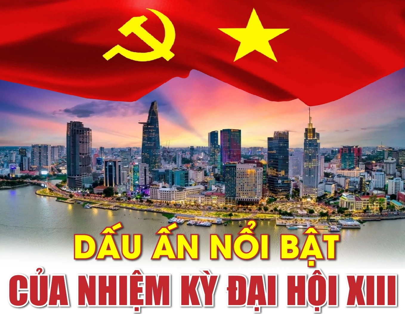 Dấu ấn thành tựu nổi bật của nhiệm kỳ Đại hội XIII