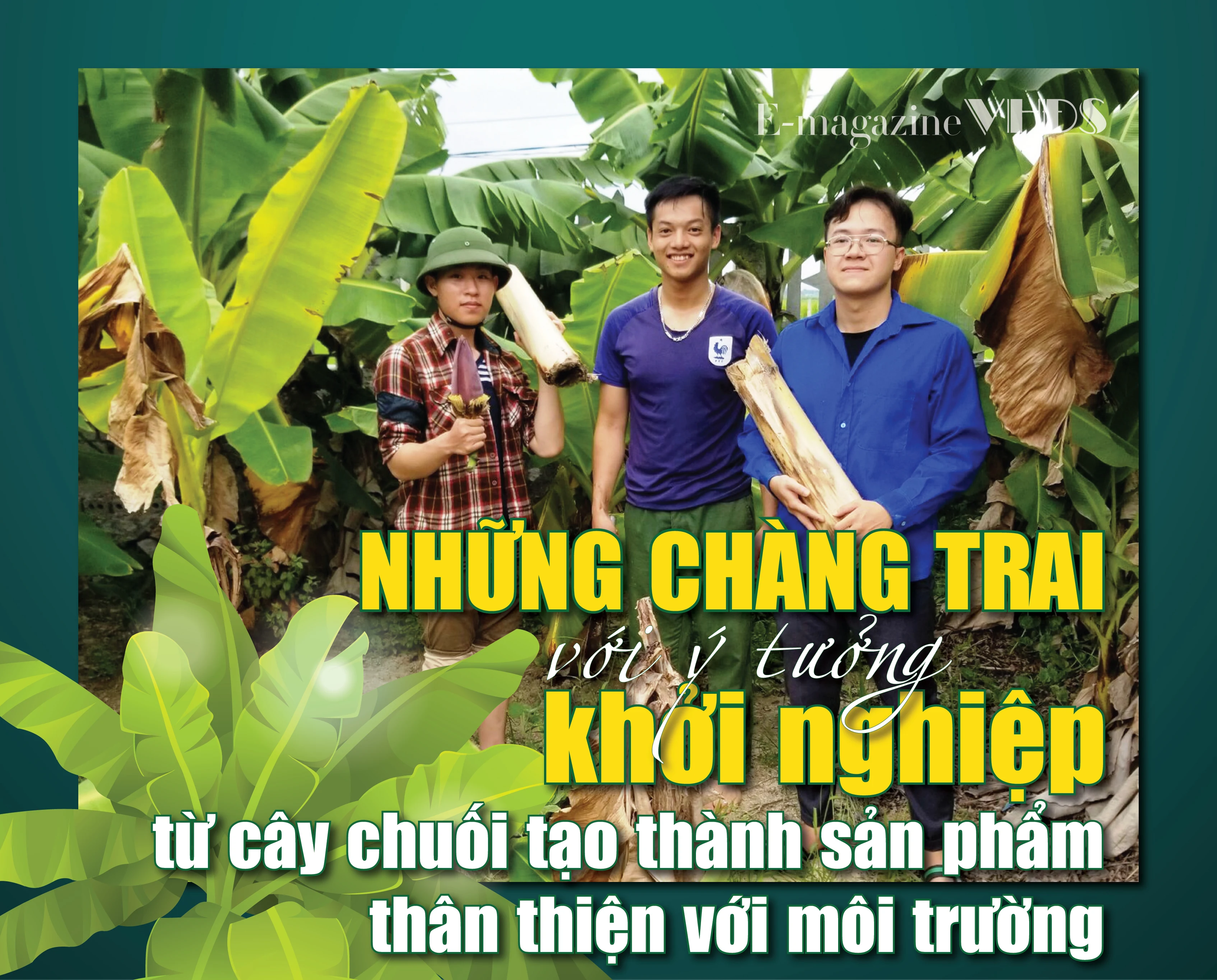 Những chàng trai với ý tưởng khởi nghiệp từ cây chuối