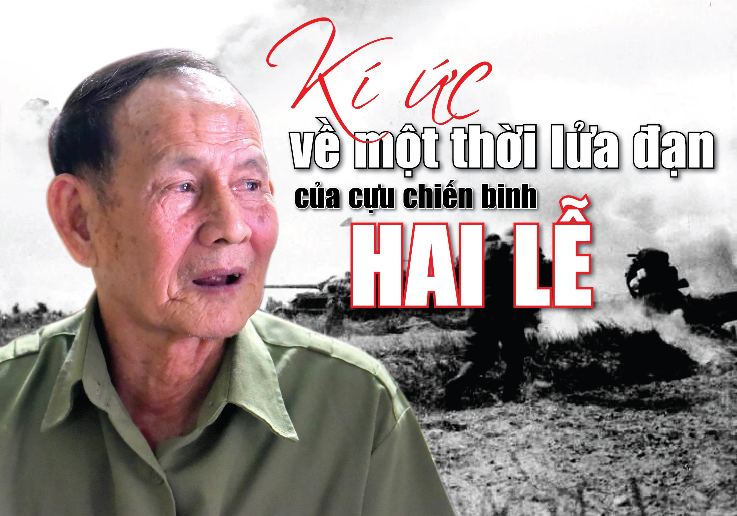 [E-Magazine] - Kí ức về một thời lửa đạn của cựu chiến binh Hai Lễ