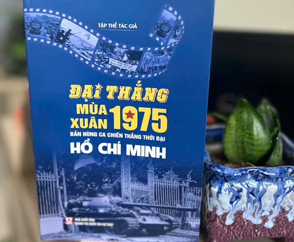 Đại thắng mùa xuân 1975 - Bản hùng ca chiến thắng thời đại Hồ Chí Minh