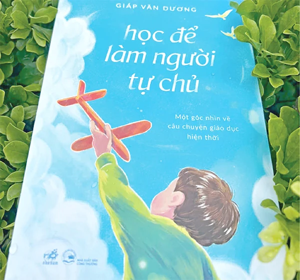Học để làm người tự chủ - Một góc nhìn về câu chuyện giáo dục hiện thời