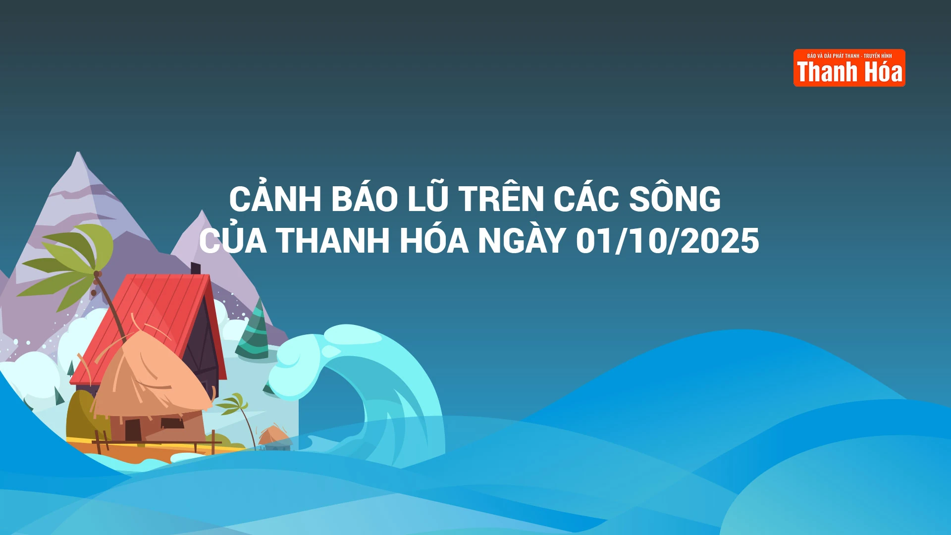 [Infographics] Cảnh báo lũ trên các sông của Thanh Hóa ngày 1/10/2025