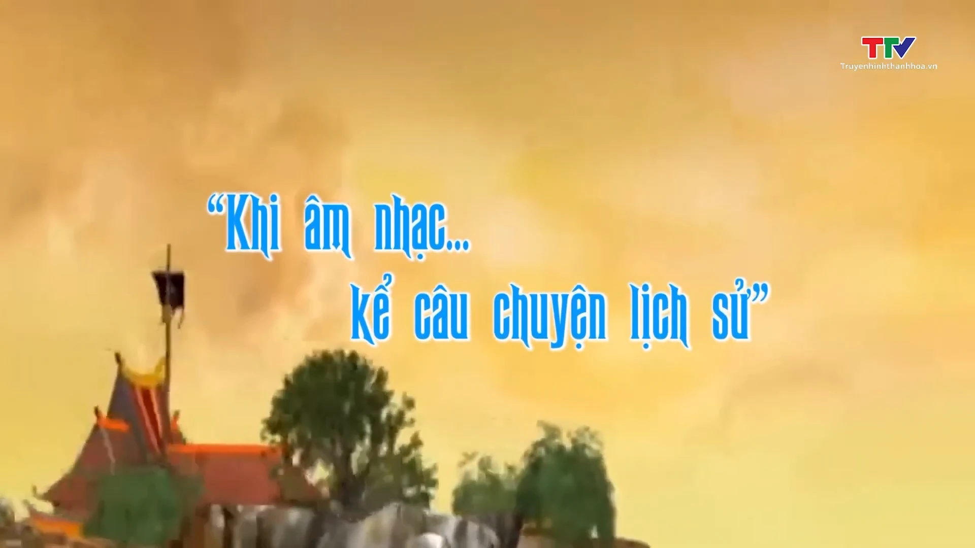 Khi âm nhạc... kể câu chuyện lịch sử