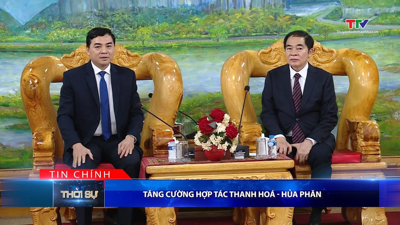Bản tin Thời sự tối 3/12/2025: Tăng cường hợp tác Thanh Hóa – Hủa Phăn