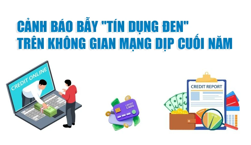 Cảnh báo bẫy “tín dụng đen” trên không gian mạng dịp cuối năm