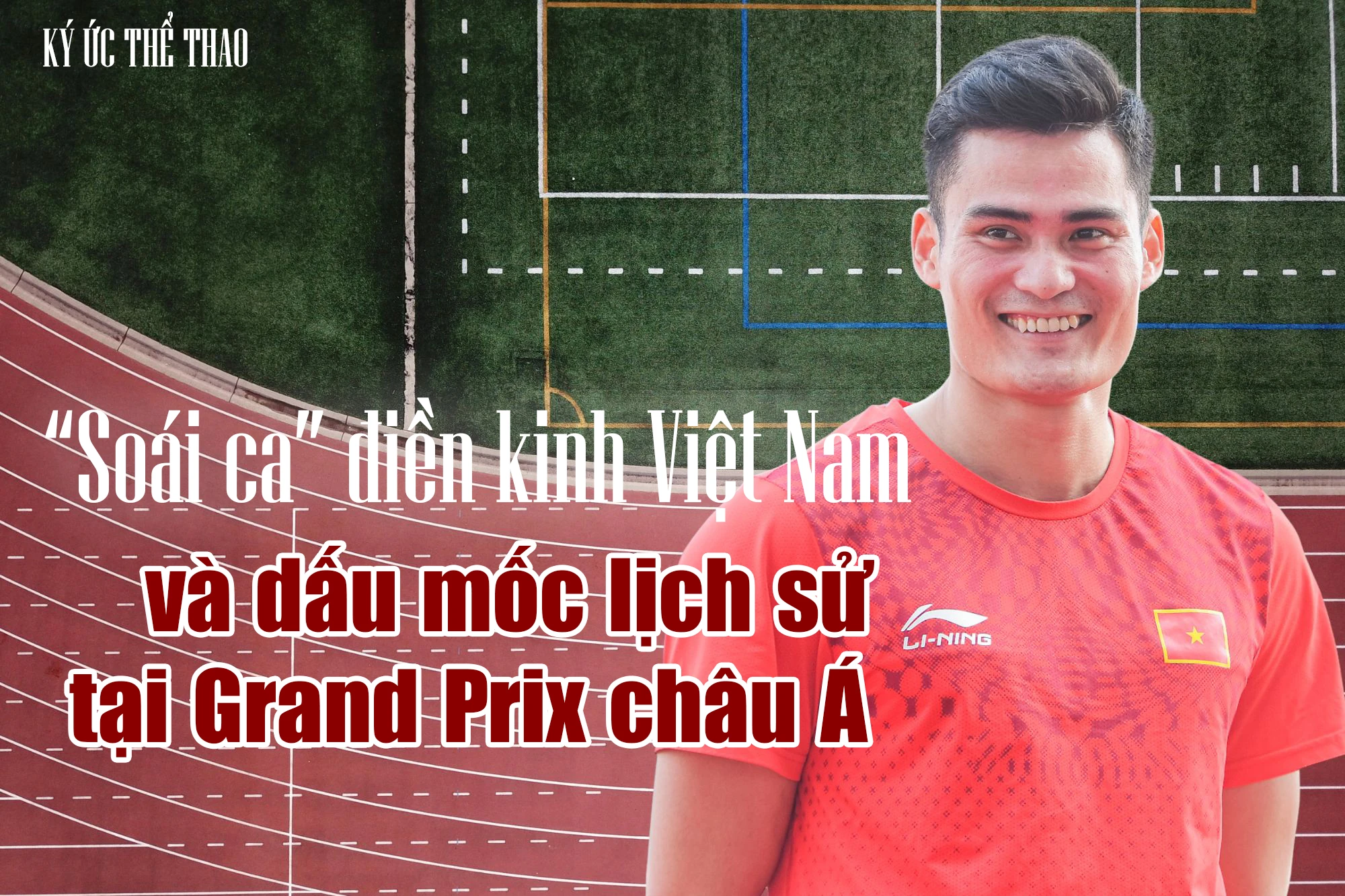 “ Soái ca” điền kinh Việt Nam và dấu mốc lịch sử tại Grand Prix châu Á