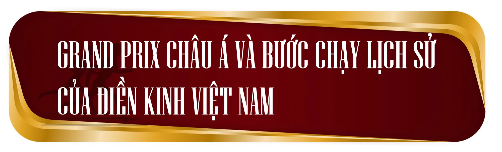 “ Soái ca” điền kinh Việt Nam và dấu mốc lịch sử tại Grand Prix châu Á