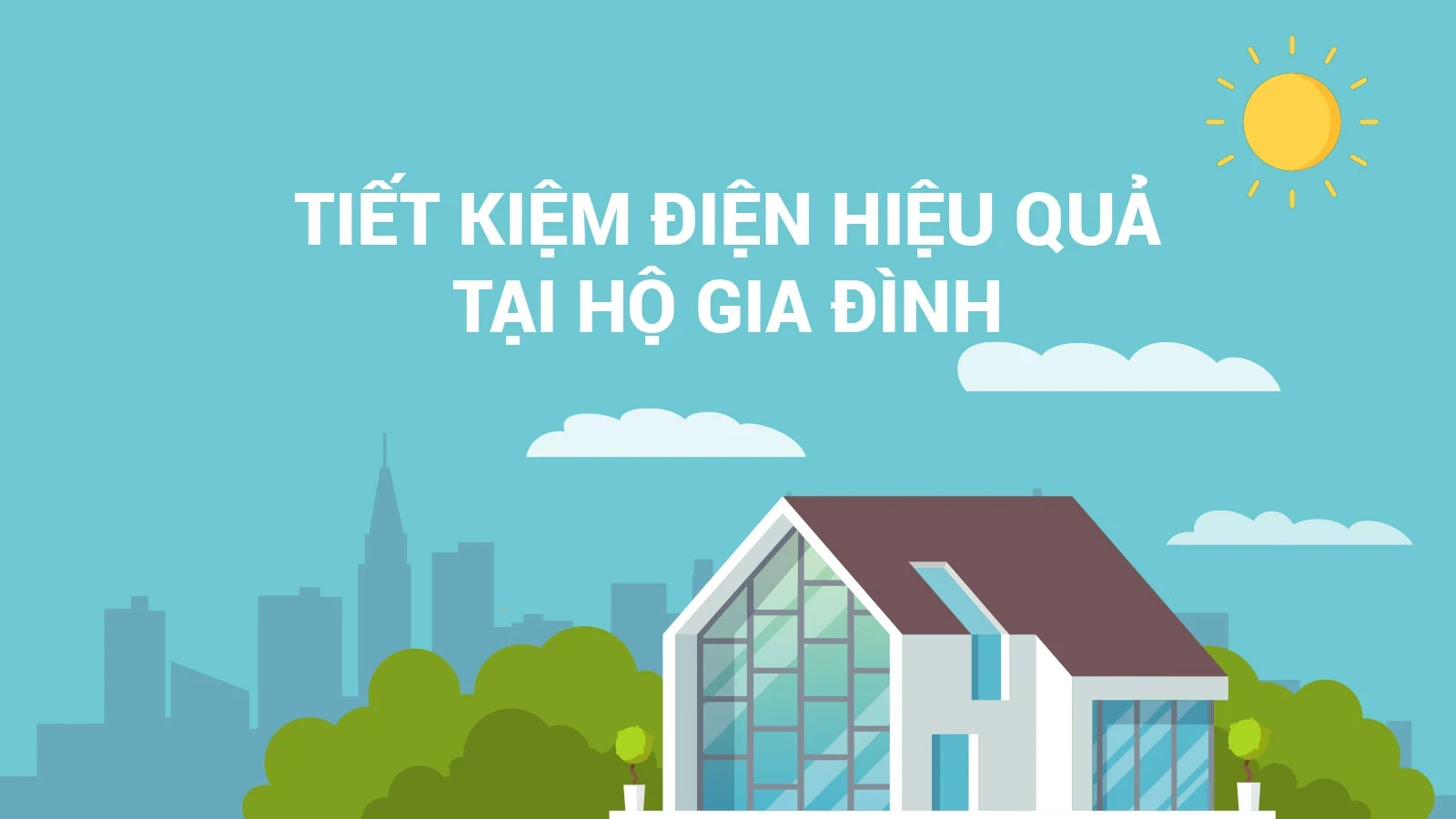 [Infographics] Tiết kiệm điện hiệu quả tại hộ gia đình