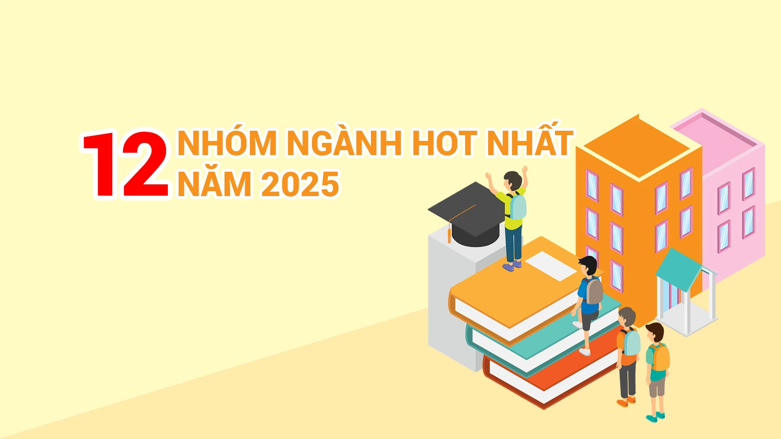 [Infographic] Bộ Giáo dục và Đào tạo công bố 12 nhóm ngành hot nhất năm 2025