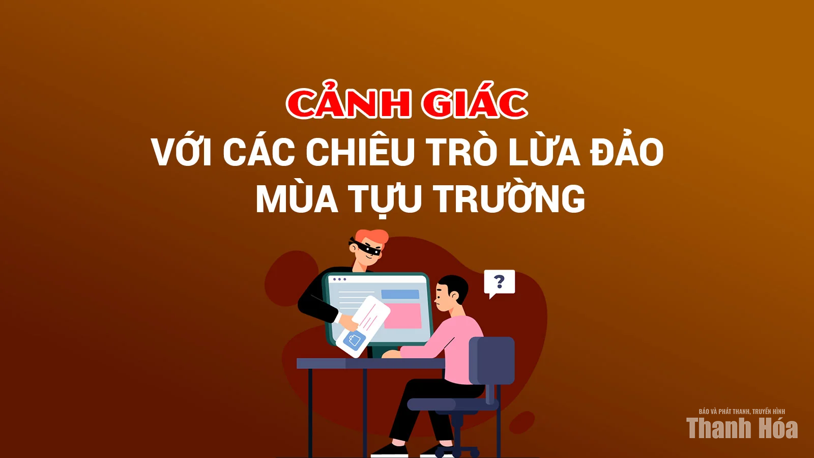 Cảnh giác với các chiêu trò lừa đảo mùa tựu trường