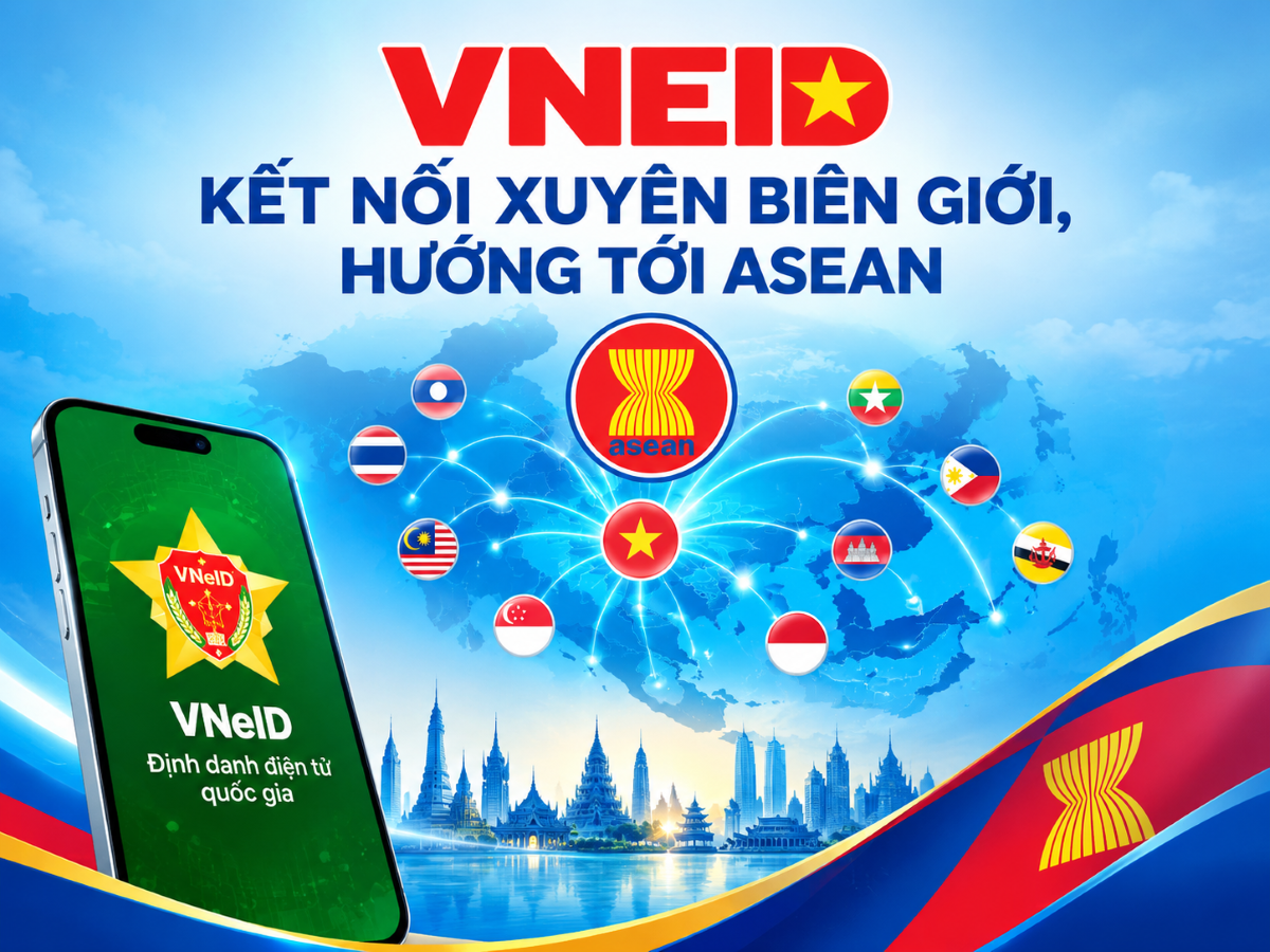 VNeID kết nối xuyên biên giới, hướng tới ASEAN