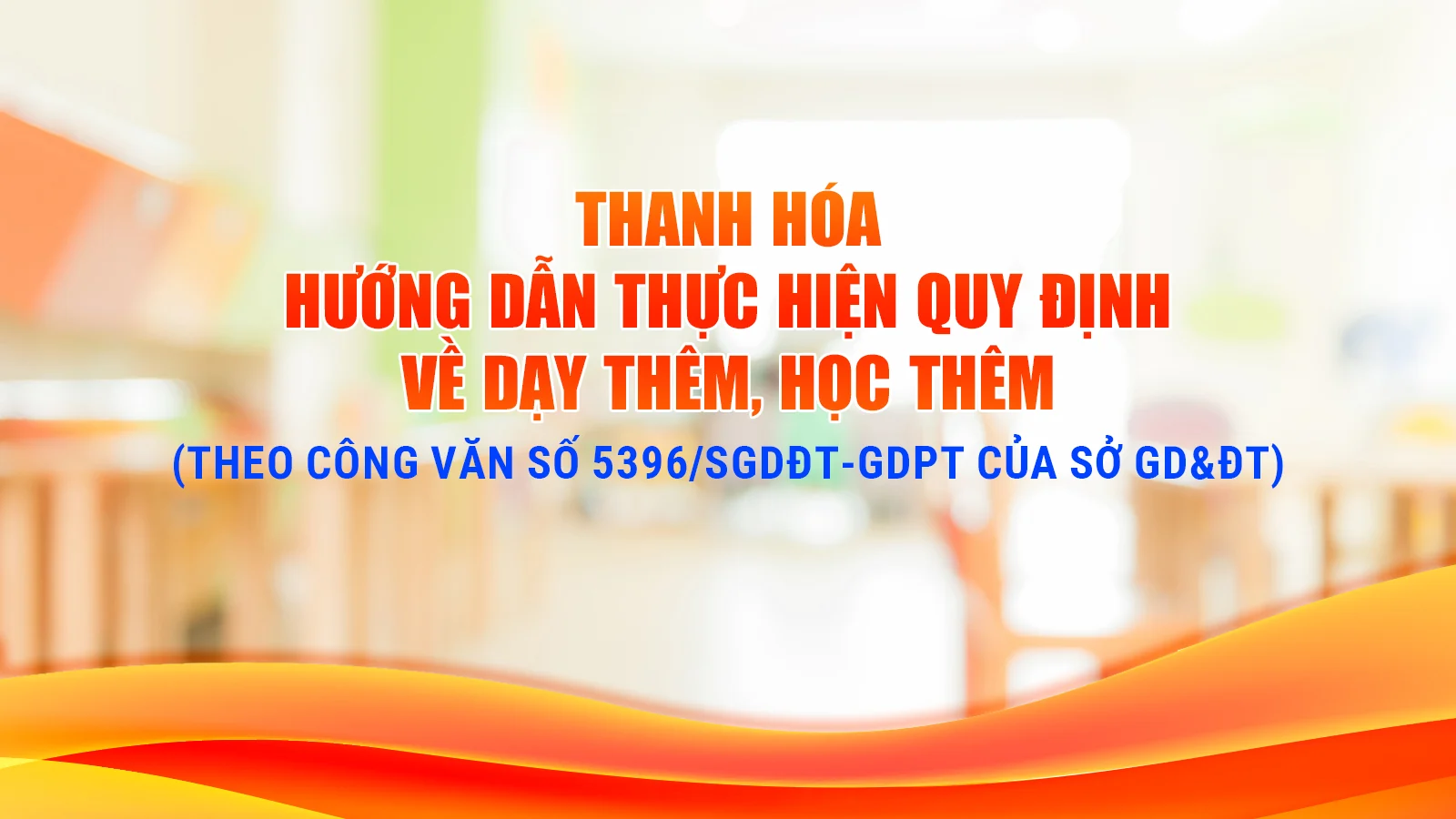 Thanh Hóa hướng dẫn thực hiện quy định về dạy thêm, học thêm