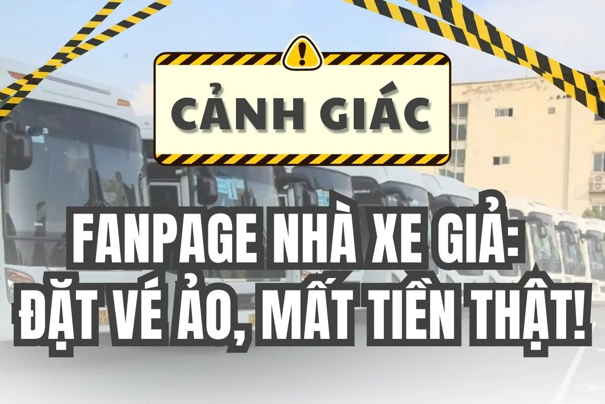 Cảnh giác fanpage nhà xe giả: Đặt vé ảo, mất tiền thật