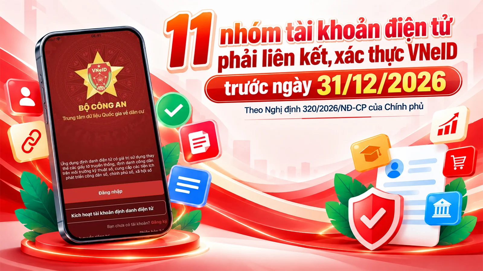11 nhóm tài khoản điện tử phải liên kết, xác thực VNeID trước ngày 31/12/2026