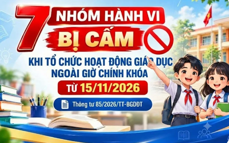 7 nhóm hành vi bị cấm khi tổ chức hoạt động giáo dục ngoài giờ chính khóa từ 15/11/2026